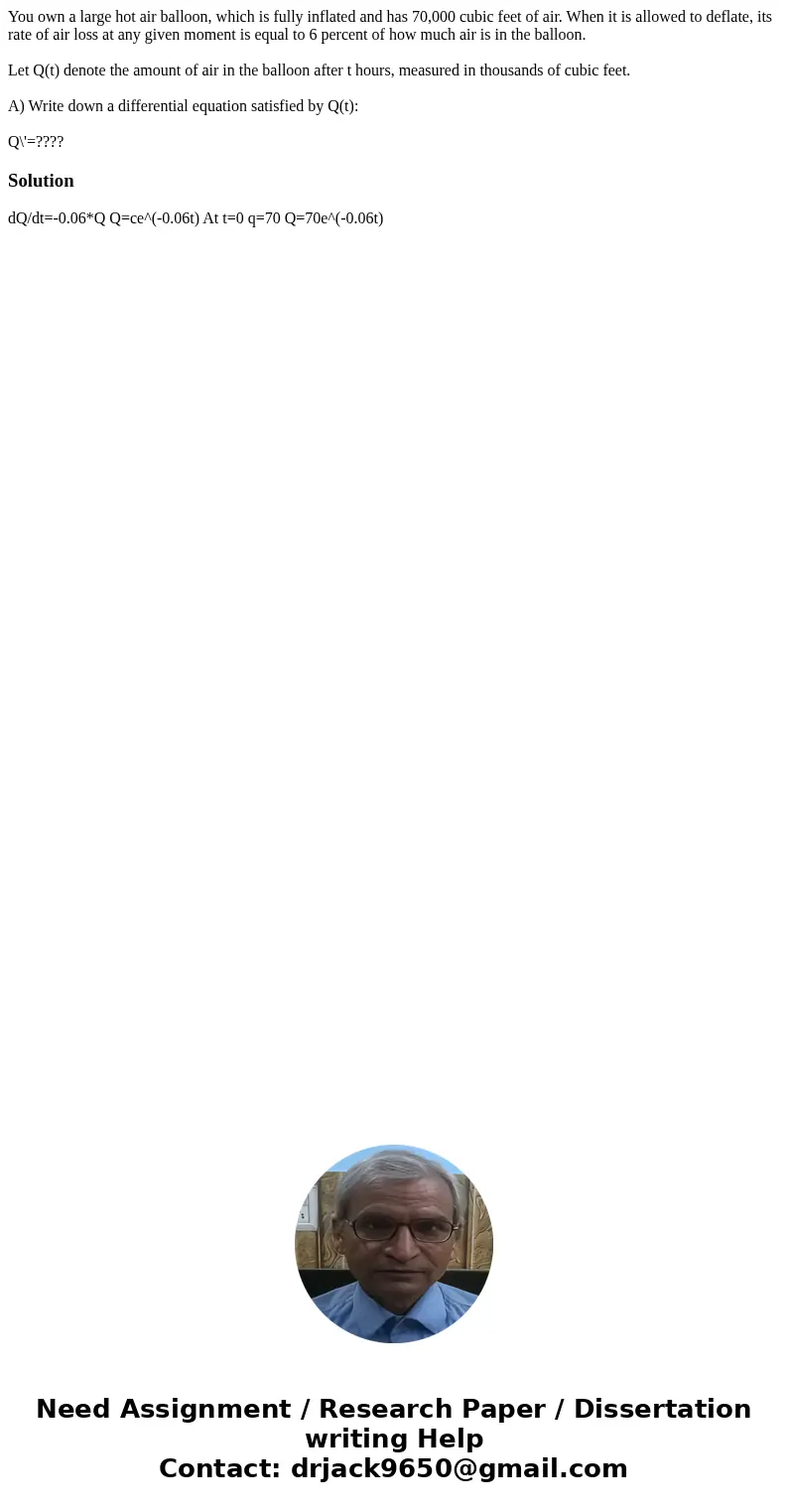You own a large hot air balloon, which is fully inflated and has 70,000 cubic feet of air. When it is allowed to deflate, its rate of air loss at any given mome You own a large hot air balloon, which is fully inflated and has 70,000 cubic feet of air. When it is allowed to deflate, its rate of air loss at any given mome