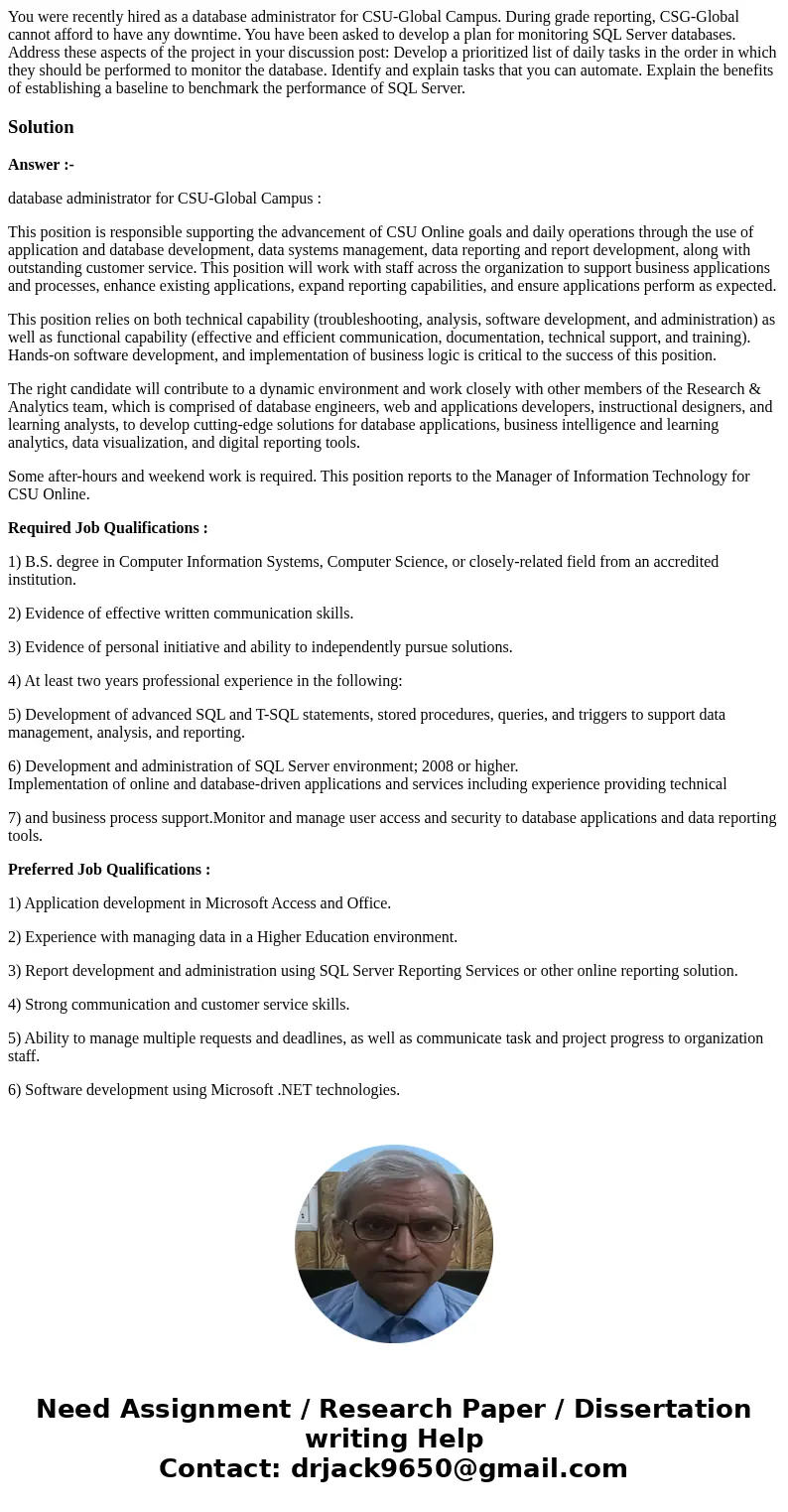 You were recently hired as a database administrator for CSU-Global Campus. During grade reporting, CSG-Global cannot afford to have any downtime. You have been  You were recently hired as a database administrator for CSU-Global Campus. During grade reporting, CSG-Global cannot afford to have any downtime. You have been