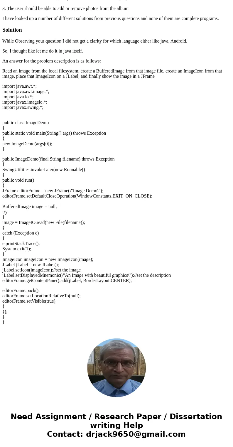 Your application will load a collection of images and displays them in a photo album layout. The program will allow the user to tag images with metadata: • Titl Your application will load a collection of images and displays them in a photo album layout. The program will allow the user to tag images with metadata: • Titl