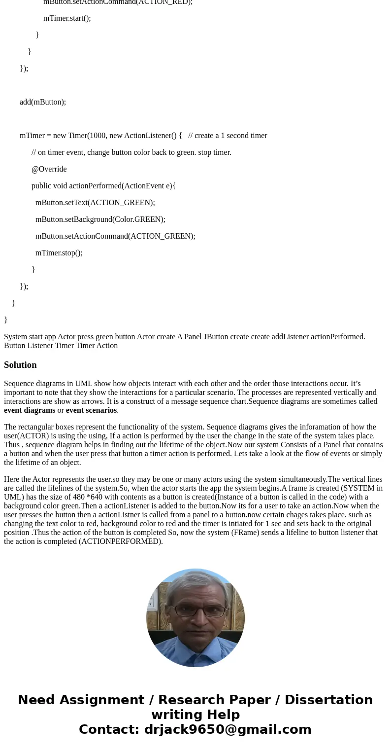 1. Complete the UML sequence diagram below that explains how the following program creates a Timer and JButton instance and processes events from the button and 1. Complete the UML sequence diagram below that explains how the following program creates a Timer and JButton instance and processes events from the button and