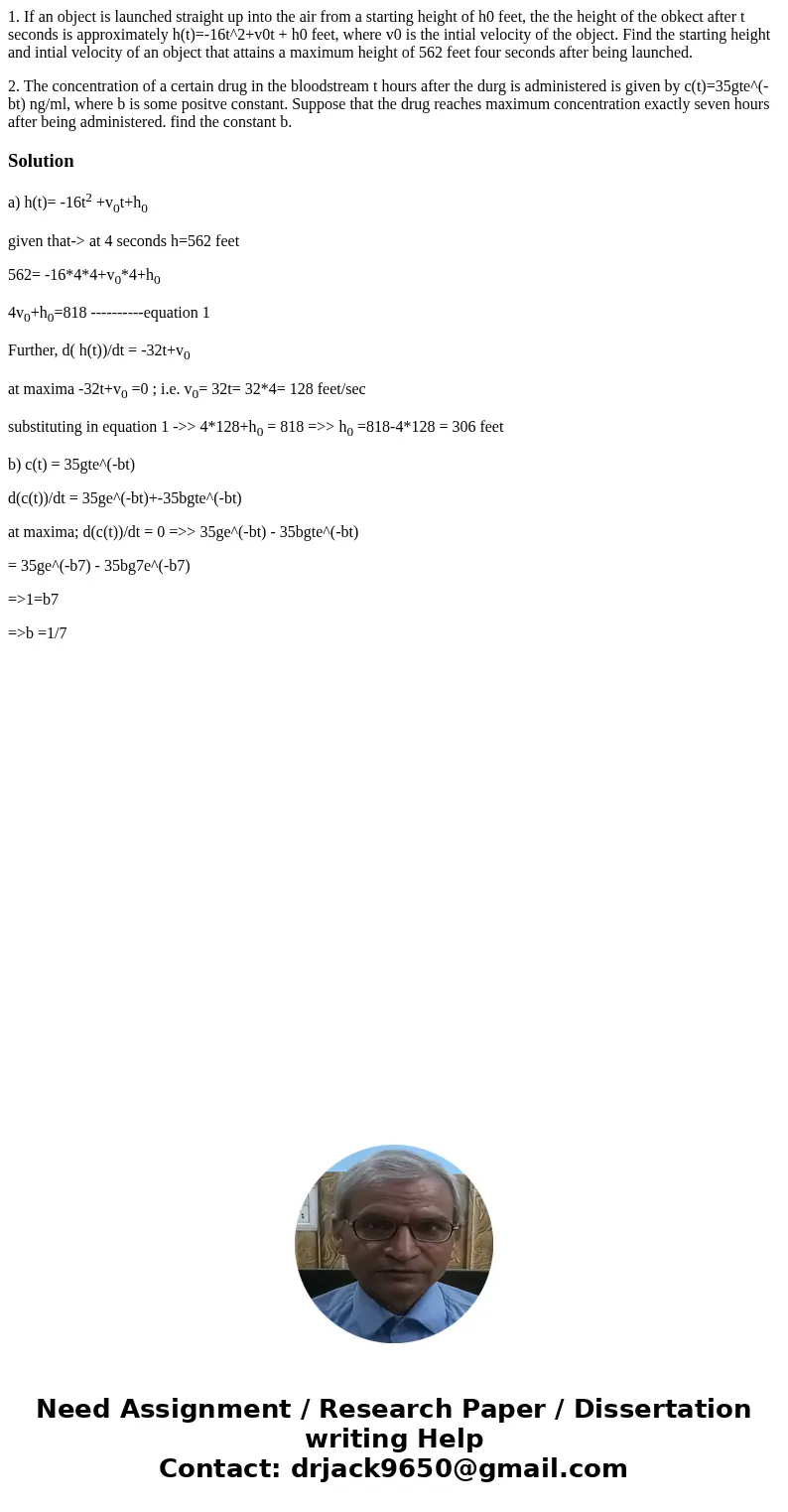 1. If an object is launched straight up into the air from a starting height of h0 feet, the the height of the obkect after t seconds is approximately h(t)=-16t^