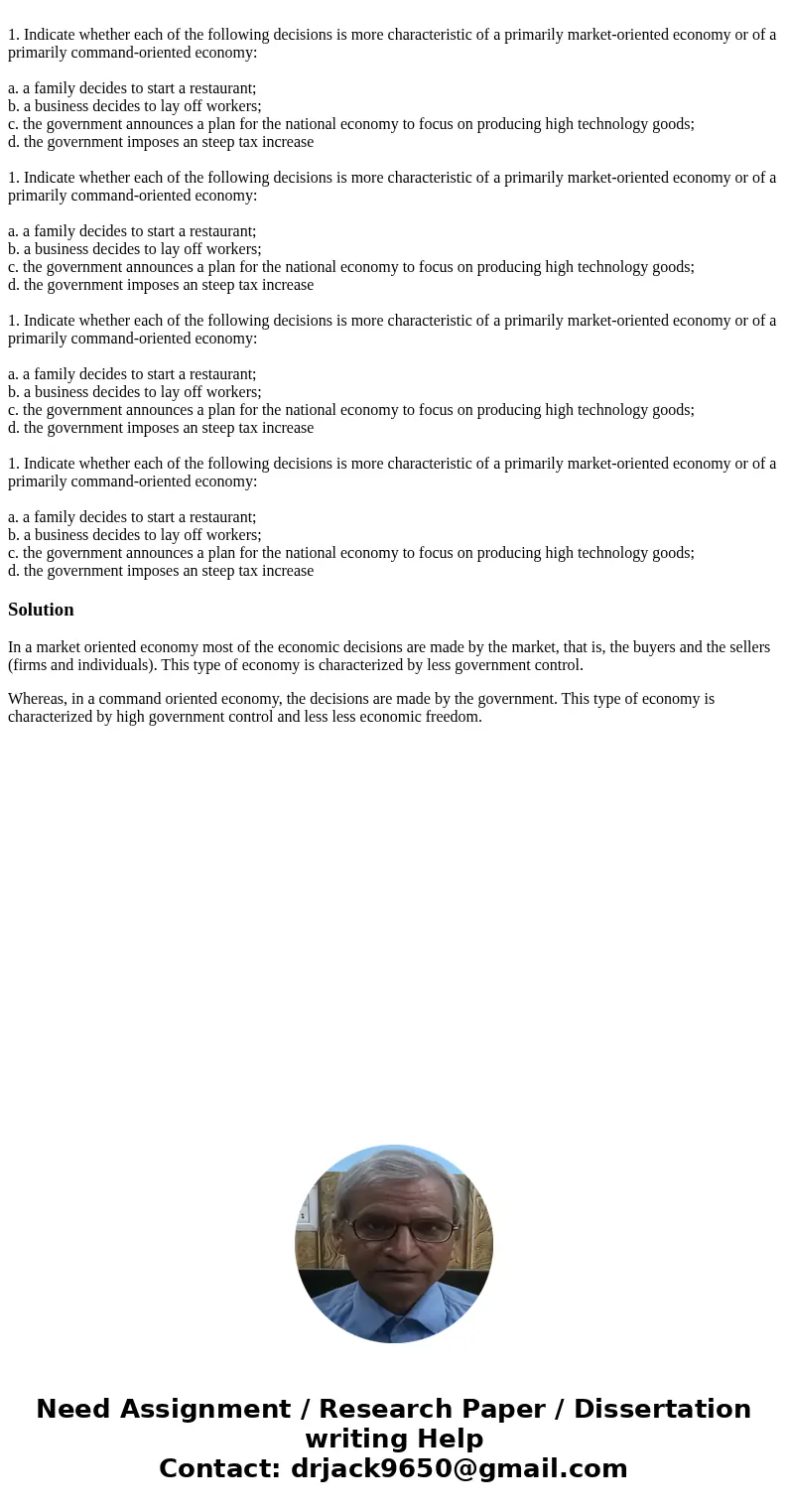  1. Indicate whether each of the following decisions is more characteristic of a primarily market-oriented economy or of a primarily command-oriented economy: a