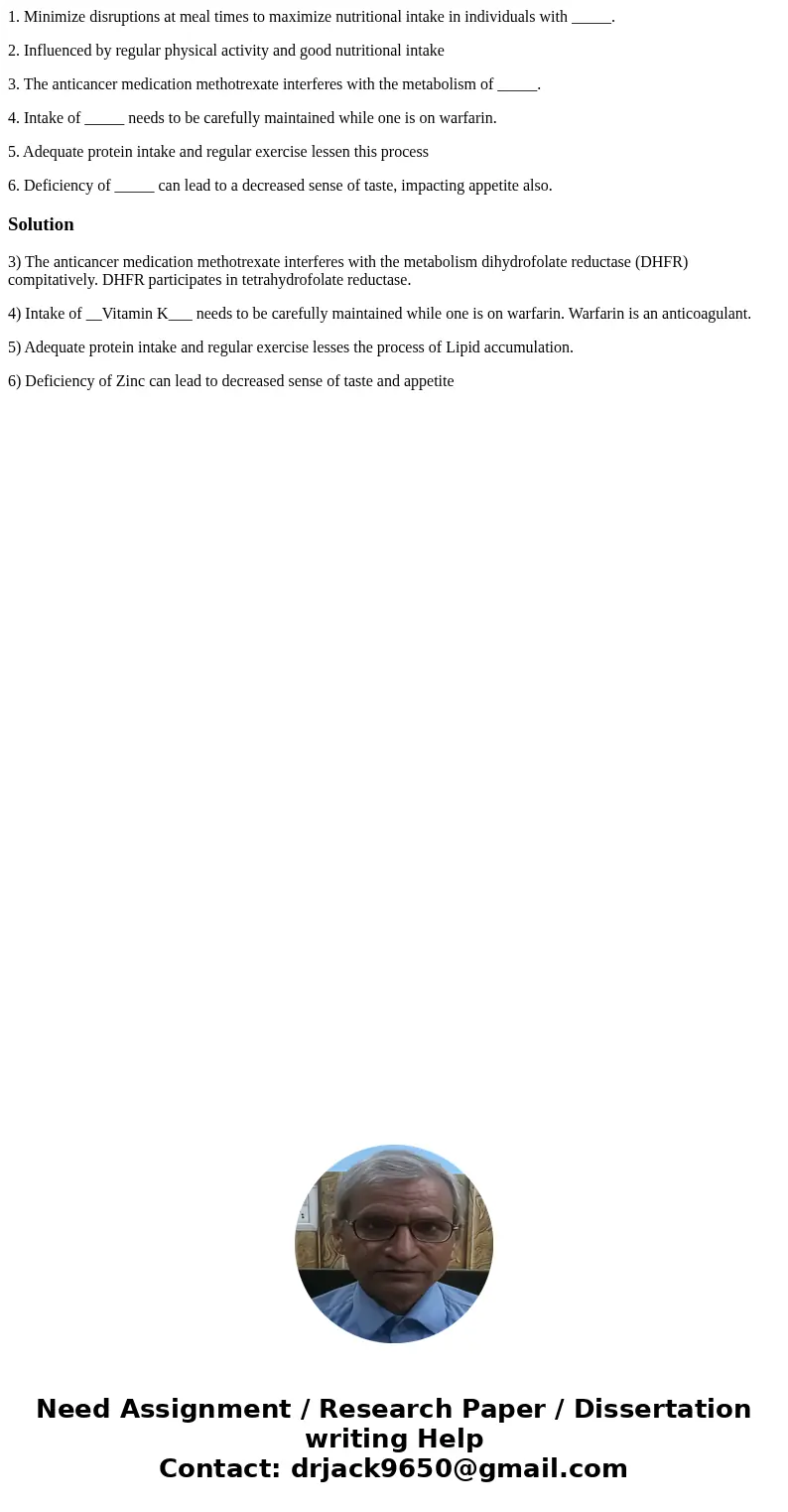 1. Minimize disruptions at meal times to maximize nutritional intake in individuals with _____. 2. Influenced by regular physical activity and good nutritional 