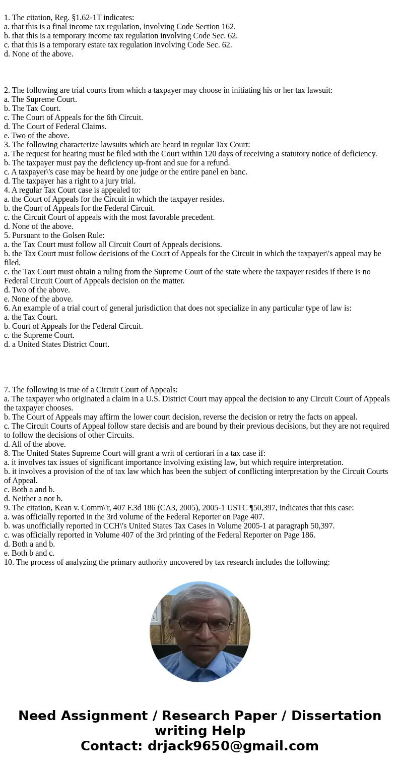  1. The citation, Reg. §1.62-1T indicates: a. that this is a final income tax regulation, involving Code Section 162. b. that this is a temporary income tax reg