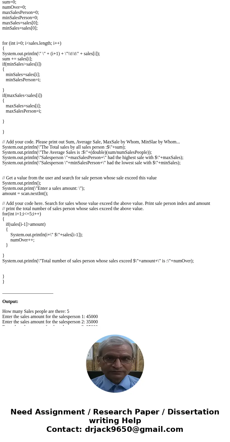 1. Tracking Sales File Sales.java contains a Java program that prompts for and reads in the sales for each of 5 salespeople in acompany. It then prints out the  1. Tracking Sales File Sales.java contains a Java program that prompts for and reads in the sales for each of 5 salespeople in acompany. It then prints out the