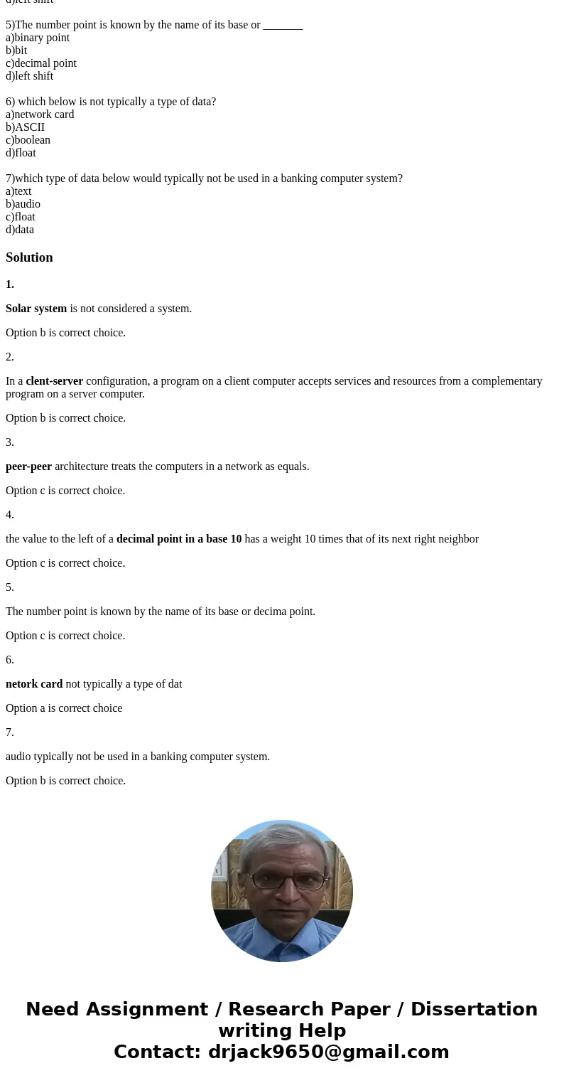 1) which of the following is not considered a system? a) check order against inventory b)solar system c)home network d)inventory control 2)In a ________ configu