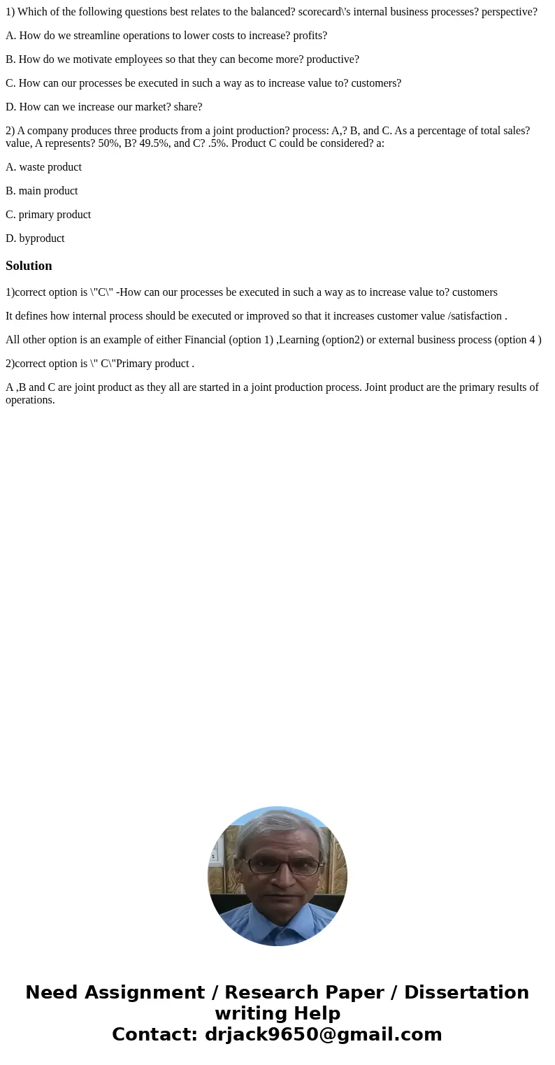1) Which of the following questions best relates to the balanced? scorecard\'s internal business processes? perspective? A. How do we streamline operations to l