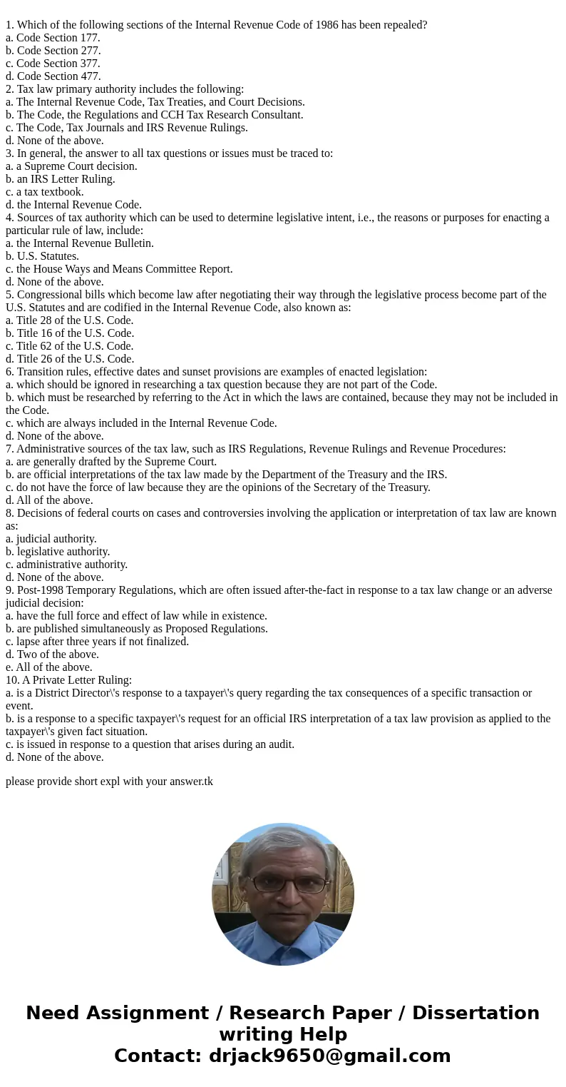 1. Which of the following sections of the Internal Revenue Code of 1986 has been repealed? a. Code Section 177. b. Code Section 277. c. Code Section 377. d. Co  1. Which of the following sections of the Internal Revenue Code of 1986 has been repealed? a. Code Section 177. b. Code Section 277. c. Code Section 377. d. Co