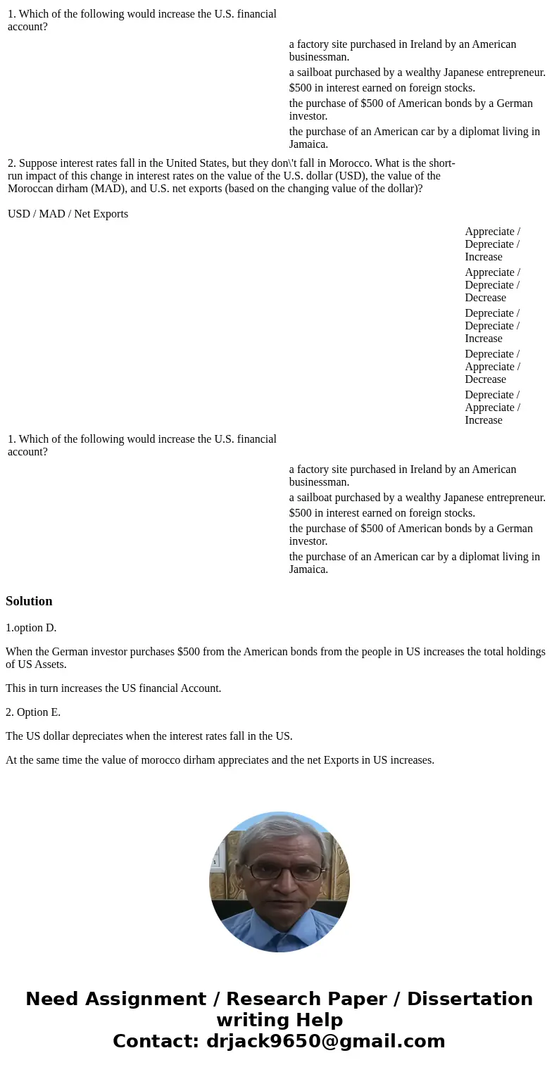  1. Which of the following would increase the U.S. financial account? a factory site purchased in Ireland by an American businessman. a sailboat purchased by a 