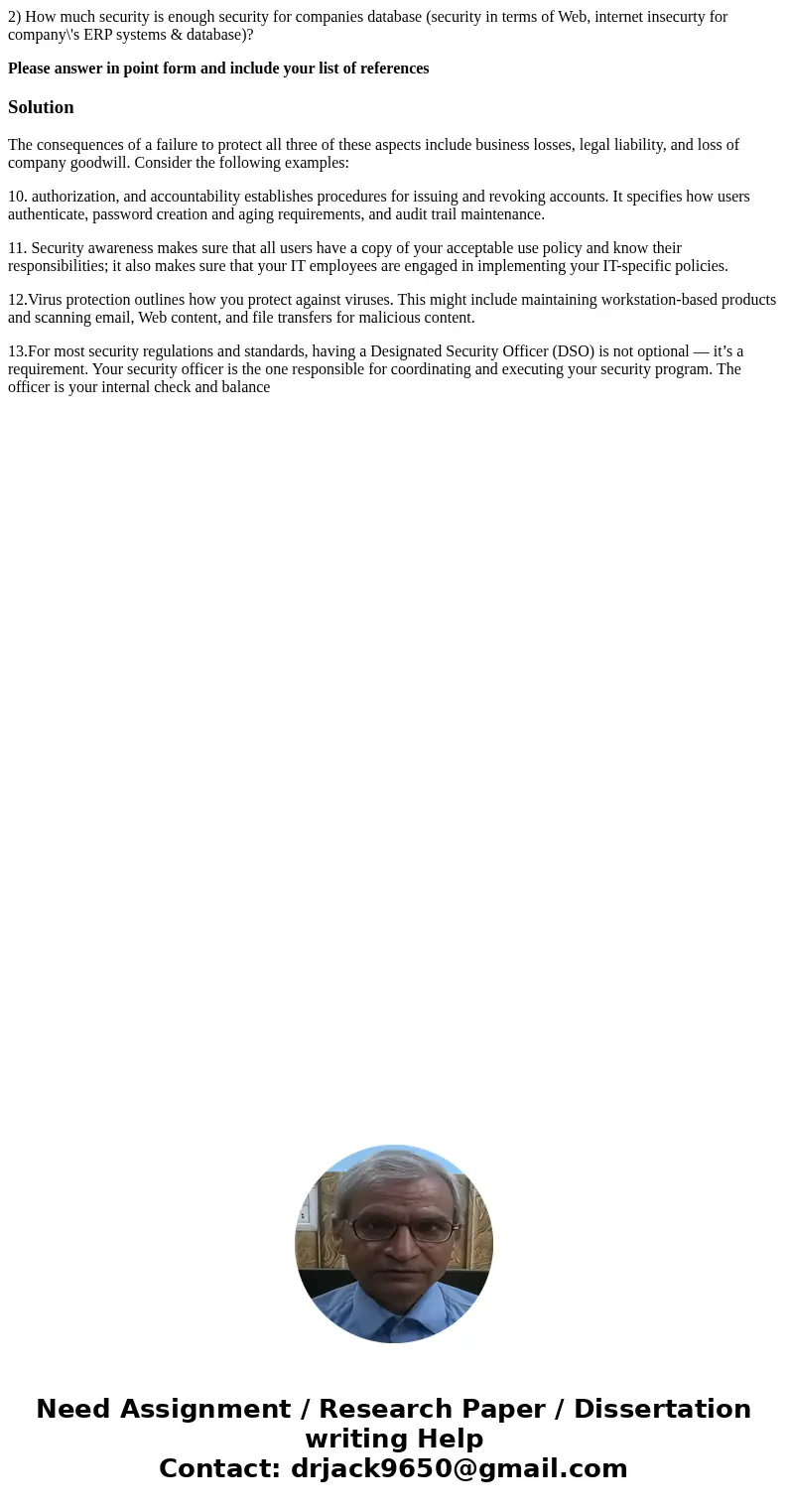 2) How much security is enough security for companies database (security in terms of Web, internet insecurty for company\'s ERP systems & database)? Please  2) How much security is enough security for companies database (security in terms of Web, internet insecurty for company\'s ERP systems & database)? Please