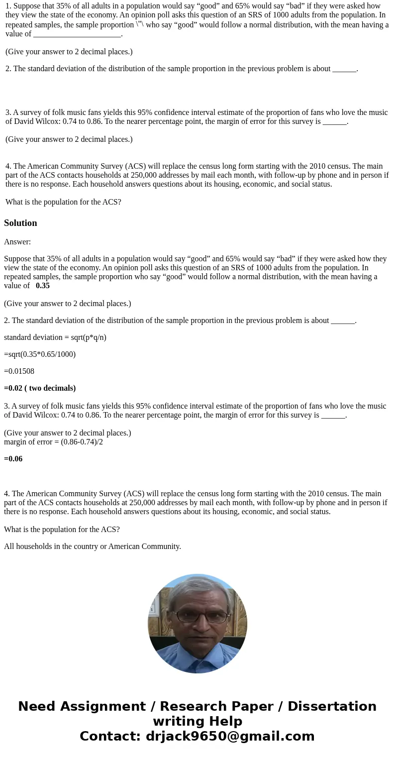 2. The standard deviation of the distribution of the sample proportion in the previous problem is about ______. 1. Suppose that 35% of all adults in a populatio