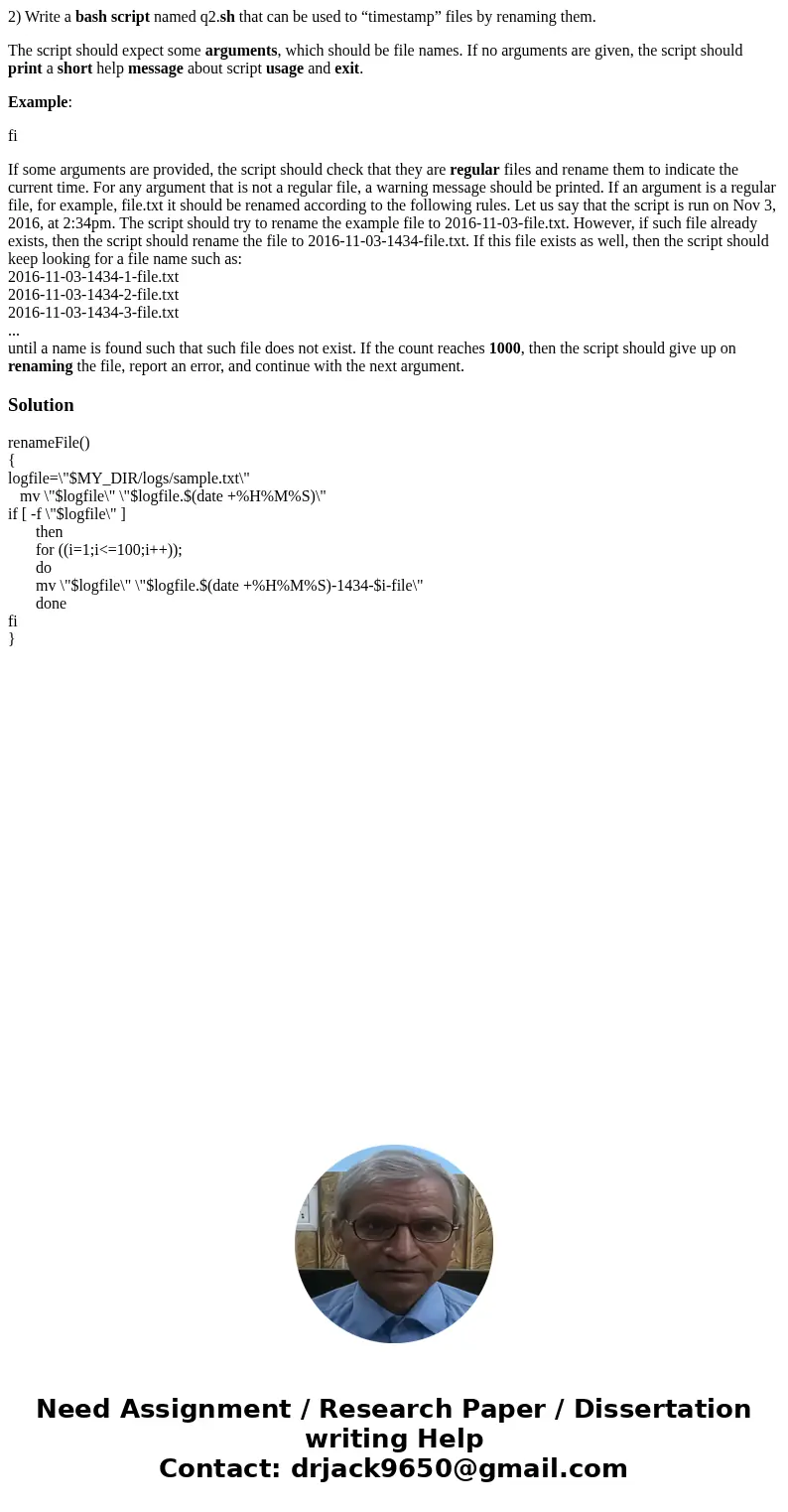 2) Write a bash script named q2.sh that can be used to “timestamp” files by renaming them. The script should expect some arguments, which should be file names.  2) Write a bash script named q2.sh that can be used to “timestamp” files by renaming them. The script should expect some arguments, which should be file names.