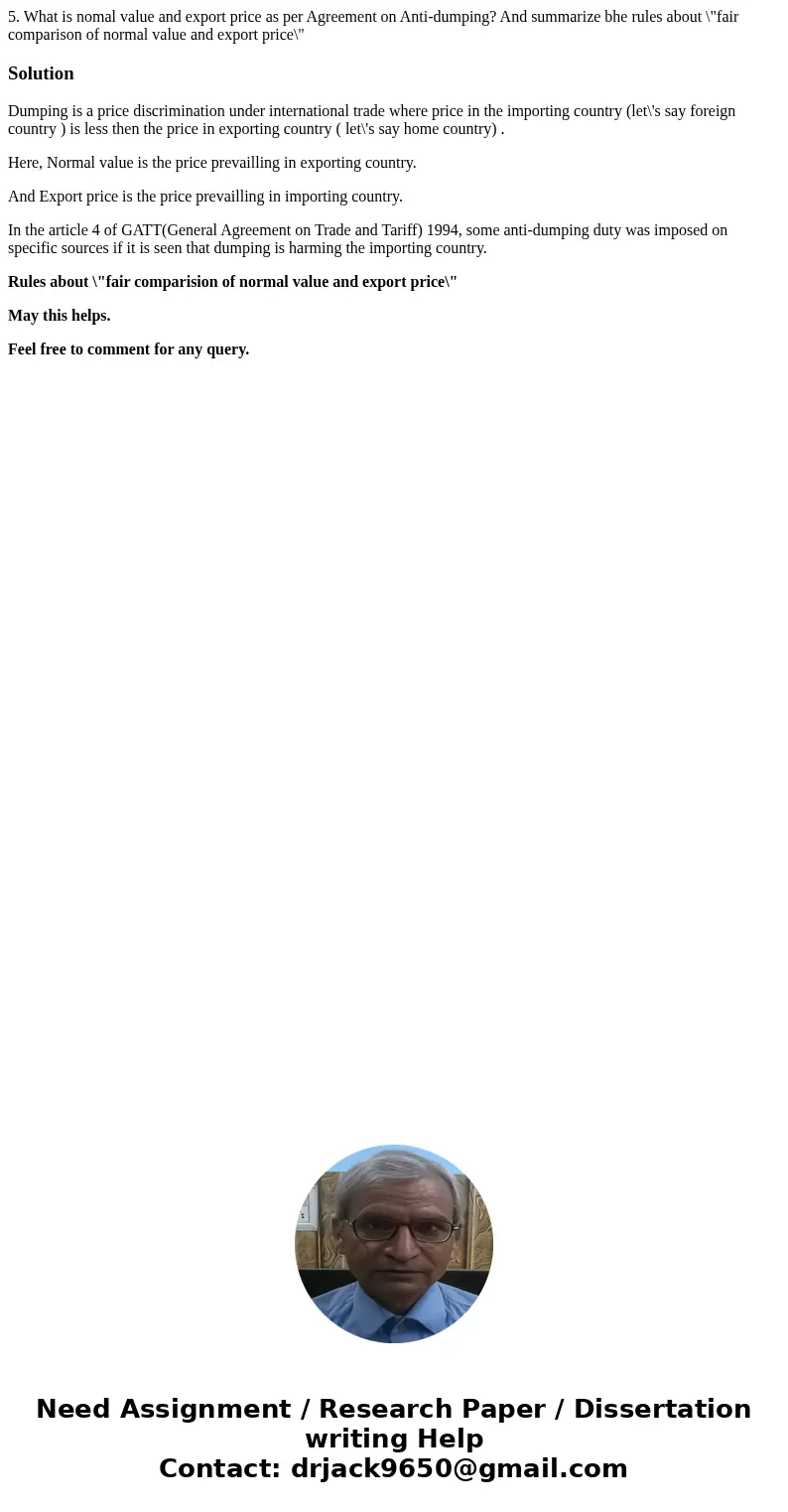  5. What is nomal value and export price as per Agreement on Anti-dumping? And summarize bhe rules about \