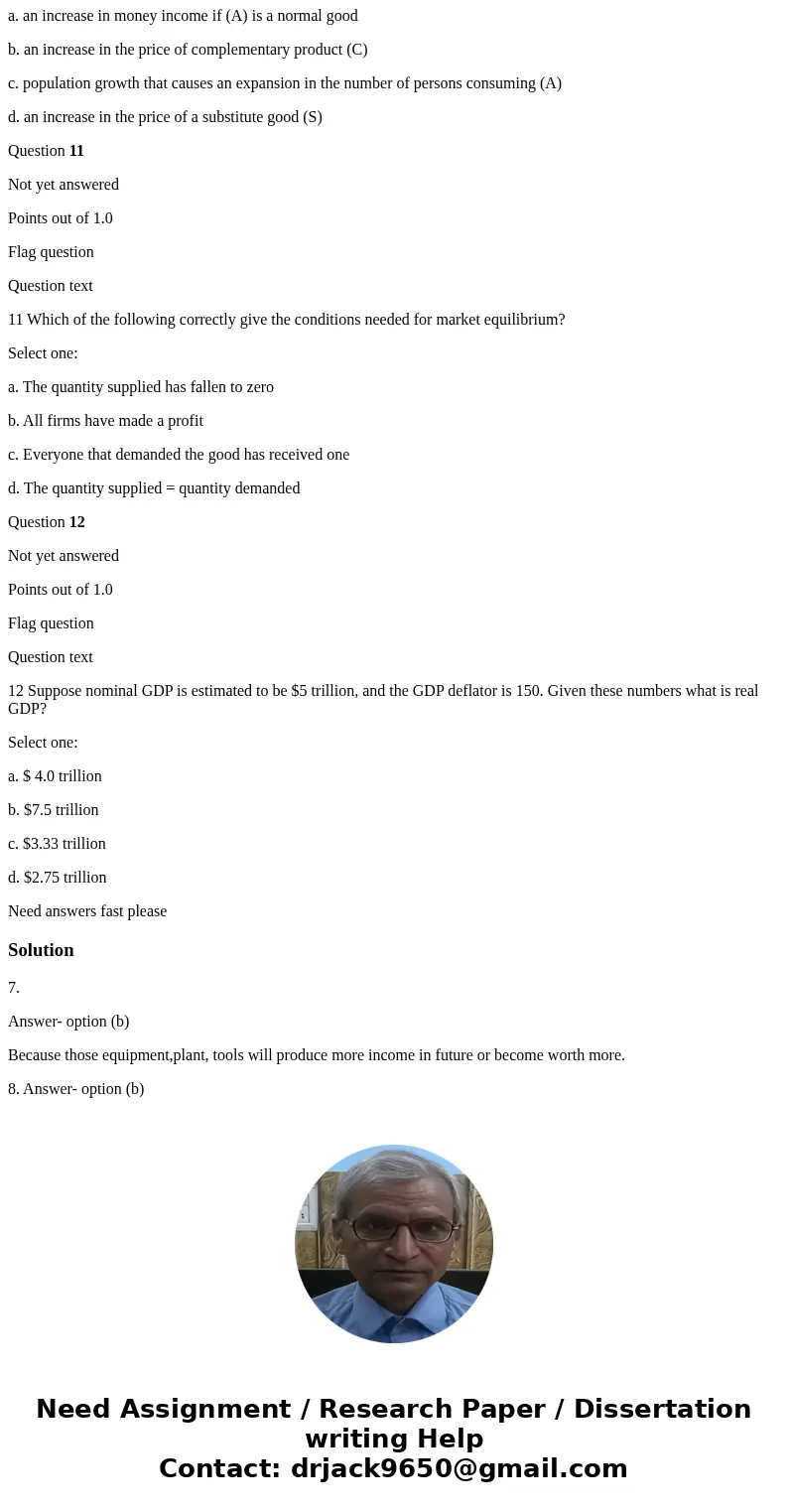 7 Private spending on tools, plant, and equipment that are used to produce future output is called: Select one: a. consumption. b. investment. c. government spe