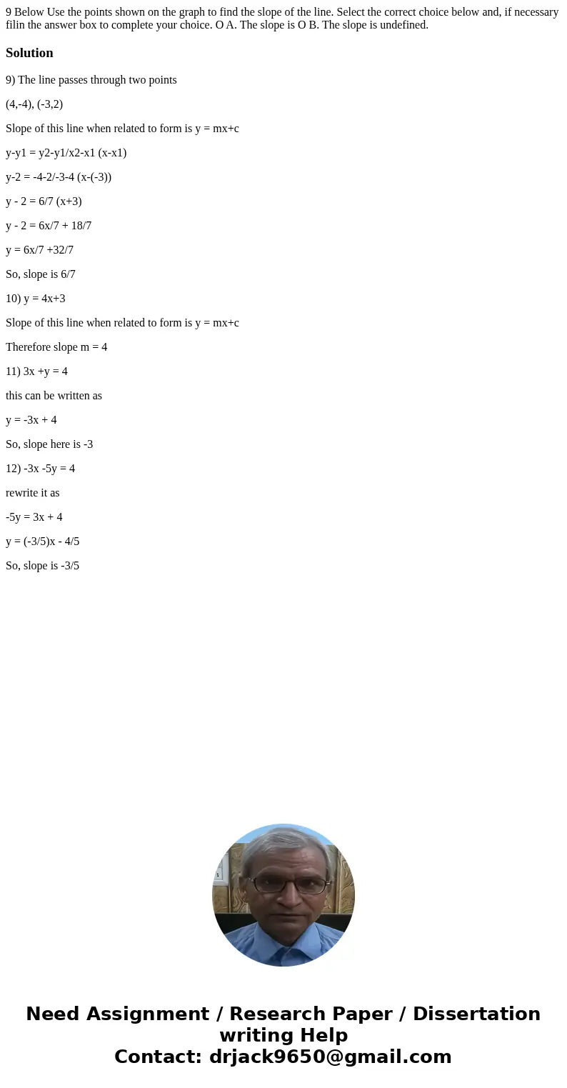 9 Below Use the points shown on the graph to find the slope of the line. Select the correct choice below and, if necessary filin the answer box to complete you  9 Below Use the points shown on the graph to find the slope of the line. Select the correct choice below and, if necessary filin the answer box to complete you