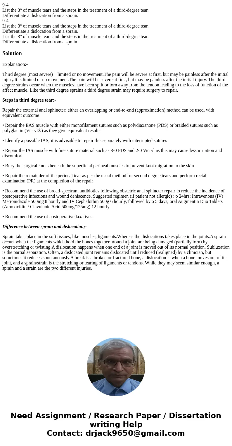 9-4 List the 3° of muscle tears and the steps in the treatment of a third-degree tear. Differentiate a dislocation from a sprain. 9-4 List the 3° of muscle tear 9-4 List the 3° of muscle tears and the steps in the treatment of a third-degree tear. Differentiate a dislocation from a sprain. 9-4 List the 3° of muscle tear