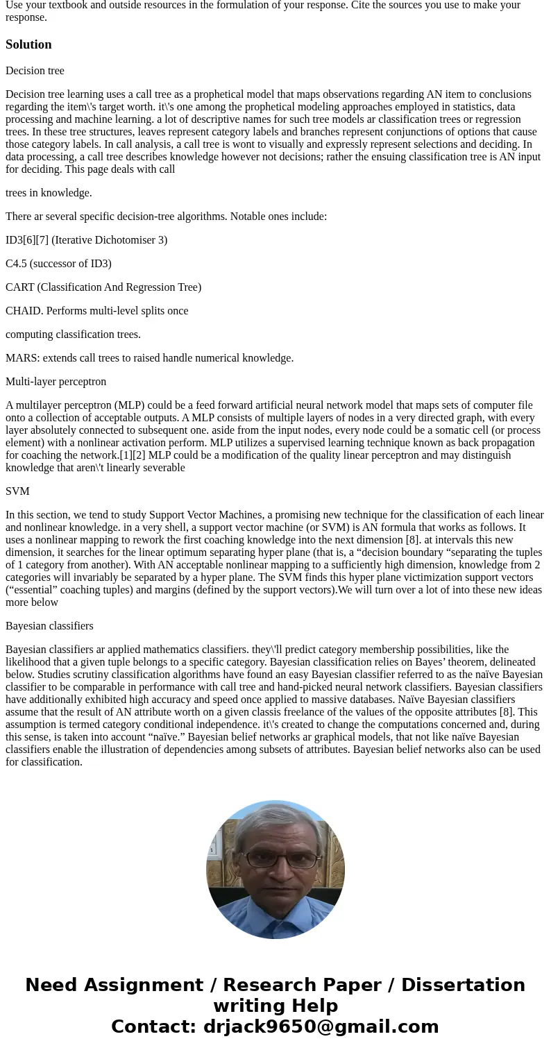 A classification technique (or classifier) is a systematic approach to building classification models from an input data set. Examples include decision tree cla A classification technique (or classifier) is a systematic approach to building classification models from an input data set. Examples include decision tree cla