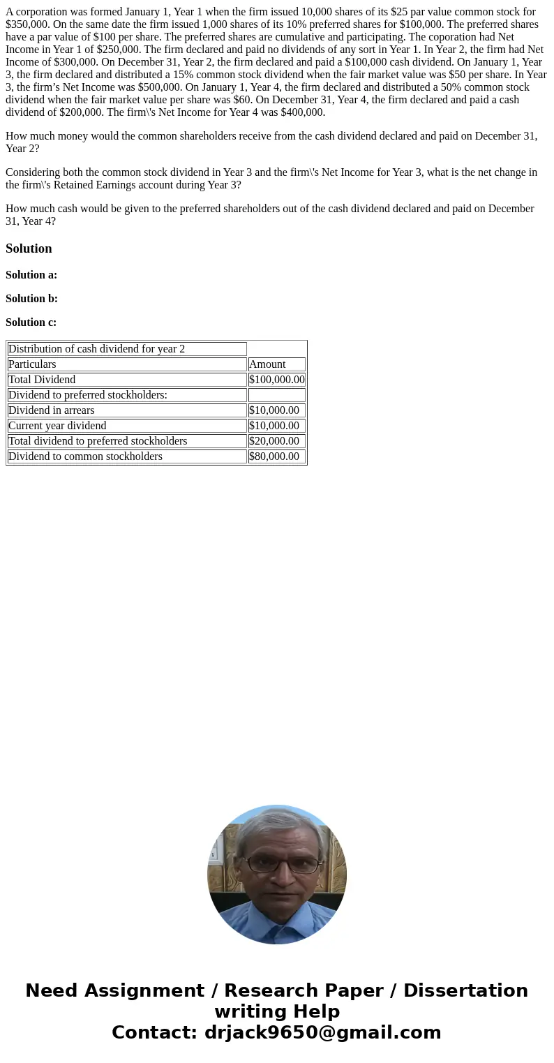 A corporation was formed January 1, Year 1 when the firm issued 10,000 shares of its $25 par value common stock for $350,000. On the same date the firm issued 1