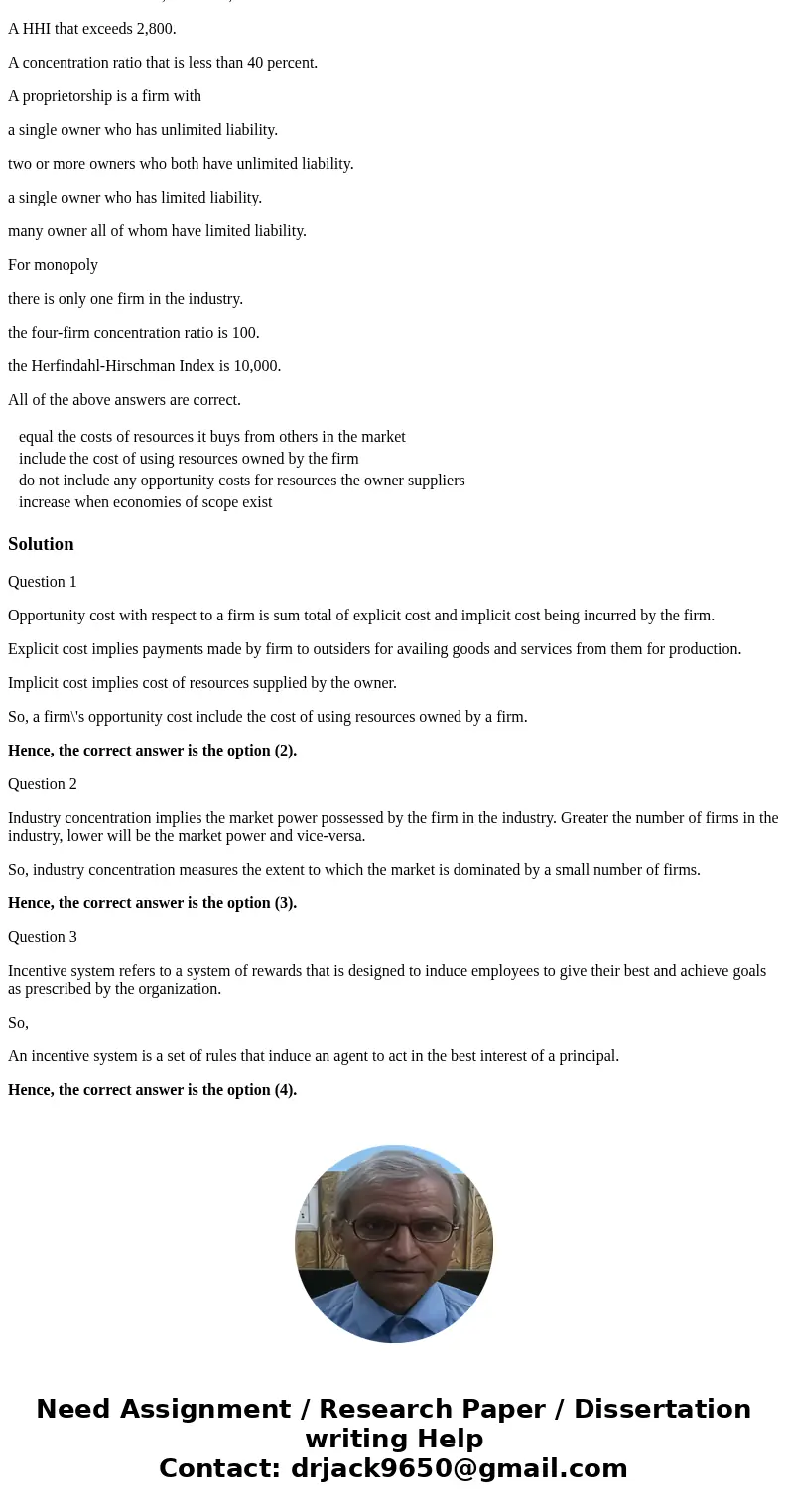 A firm\'s opportunity costs ________. equal the costs of resources it buys from others in the market include the cost of using resources owned by the firm do no