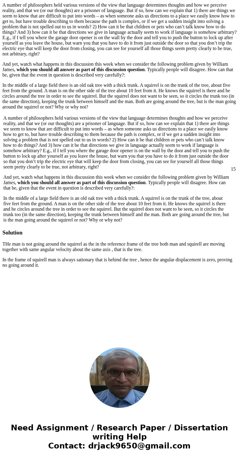 A number of philosophers held various versions of the view that language determines thoughts and how we perceive reality, and that we (or our thoughts) are a pr