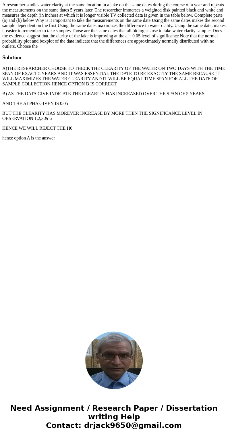  A researcher studies water clarity at the same location in a lake on the same dates during the course of a year and repeats the measurements on the same dates 