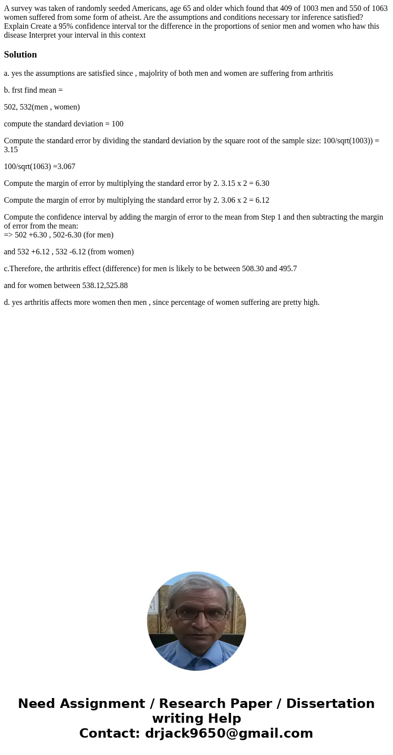  A survey was taken of randomly seeded Americans, age 65 and older which found that 409 of 1003 men and 550 of 1063 women suffered from some form of atheist. Ar