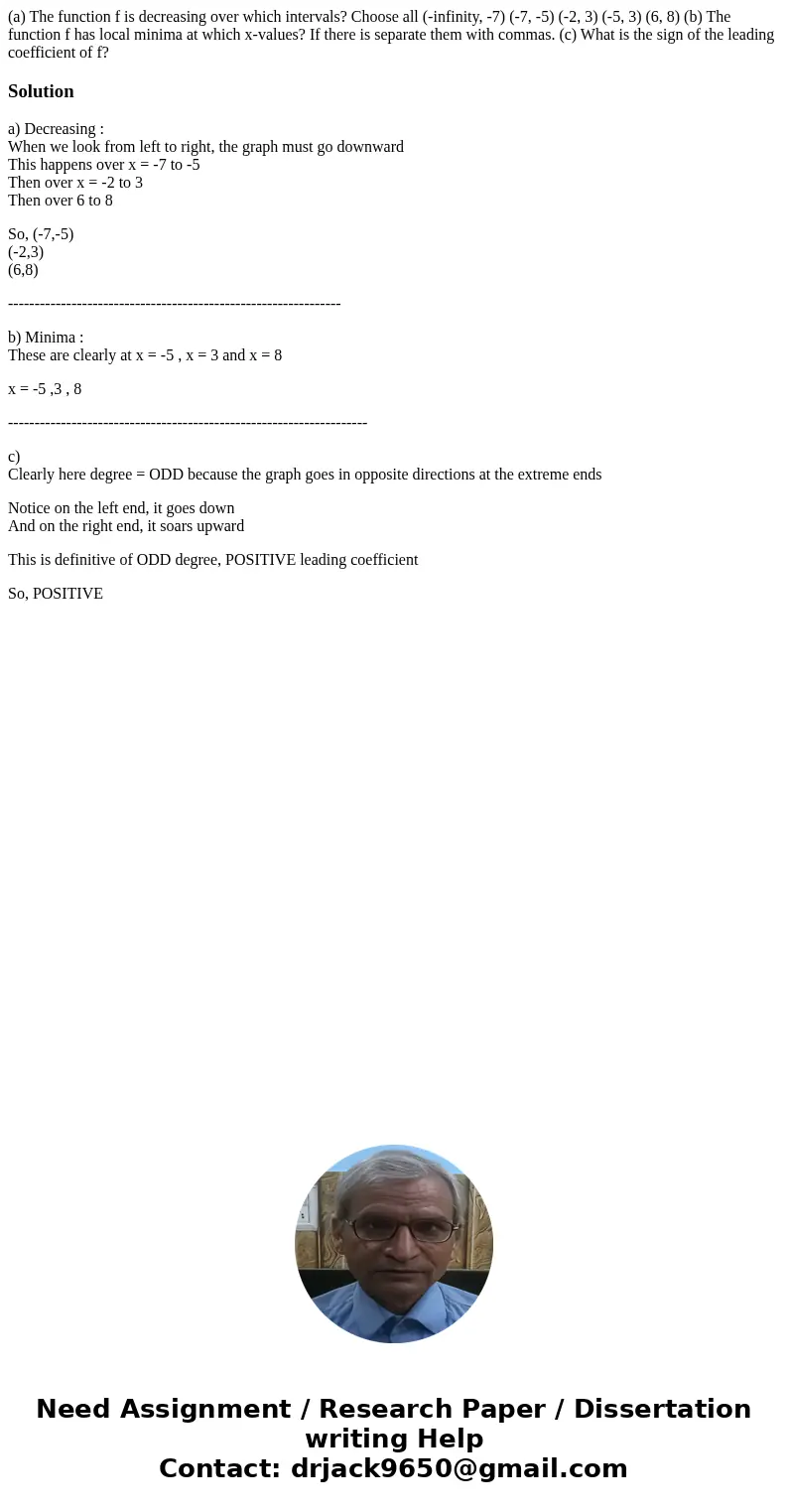  (a) The function f is decreasing over which intervals? Choose all (-infinity, -7) (-7, -5) (-2, 3) (-5, 3) (6, 8) (b) The function f has local minima at which 