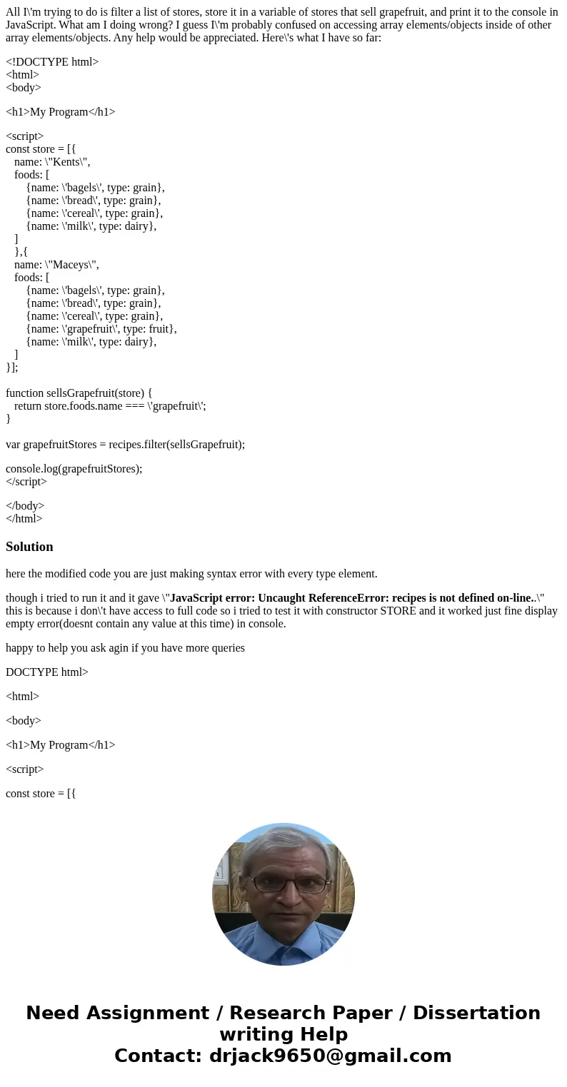 All I\'m trying to do is filter a list of stores, store it in a variable of stores that sell grapefruit, and print it to the console in JavaScript. What am I do