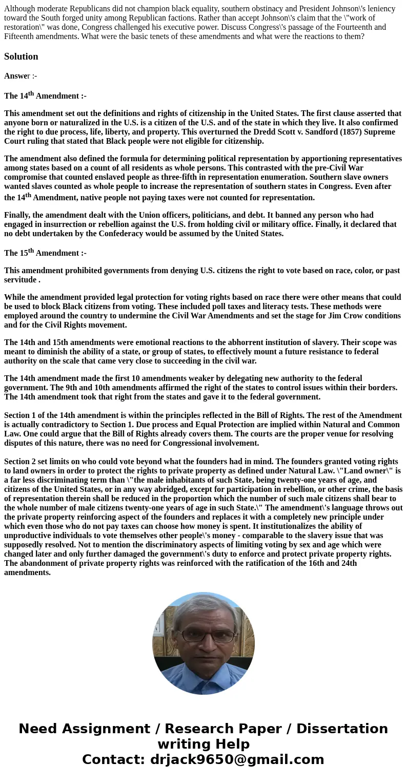 Although moderate Republicans did not champion black equality, southern obstinacy and President Johnson\'s leniency toward the South forged unity among Republic