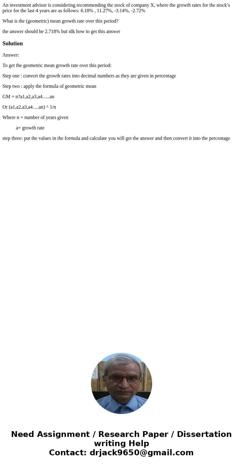 An investment advisor is considering recommending the stock of company X, where the growth rates for the stock’s price for the last 4 years are as follows: 6.18 An investment advisor is considering recommending the stock of company X, where the growth rates for the stock’s price for the last 4 years are as follows: 6.18