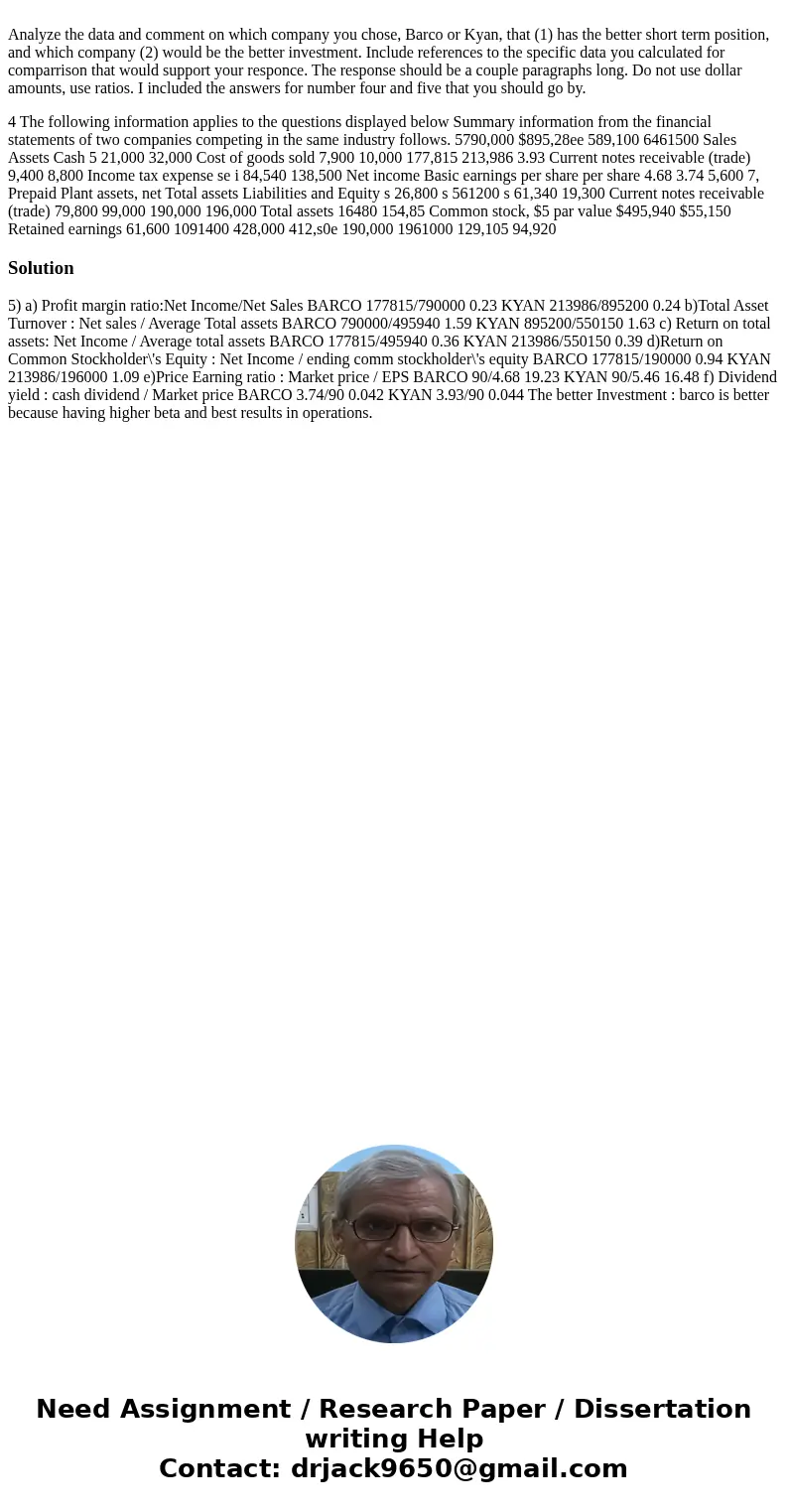  Analyze the data and comment on which company you chose, Barco or Kyan, that (1) has the better short term position, and which company (2) would be the better 