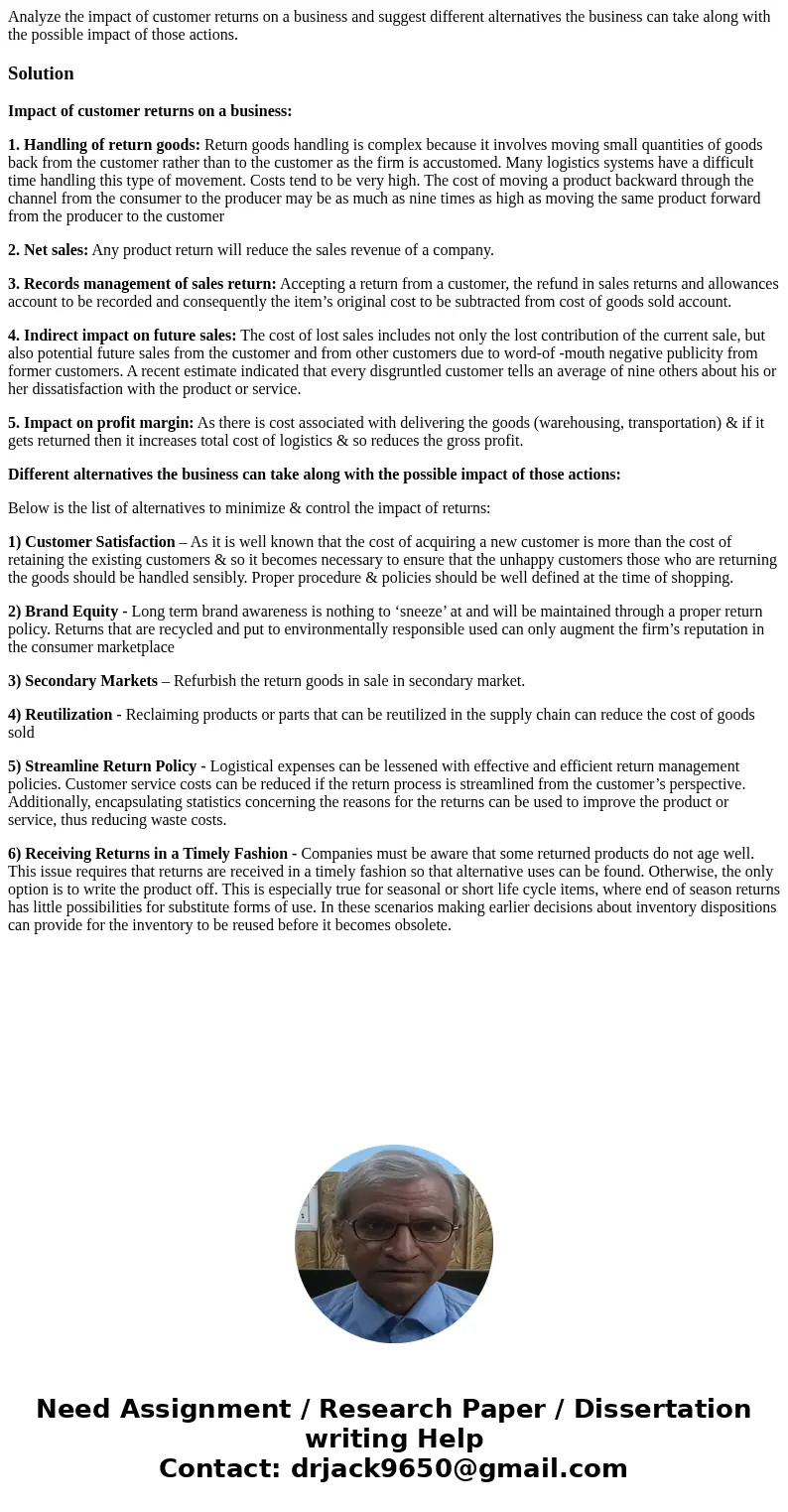 Analyze the impact of customer returns on a business and suggest different alternatives the business can take along with the possible impact of those actions.So Analyze the impact of customer returns on a business and suggest different alternatives the business can take along with the possible impact of those actions.So