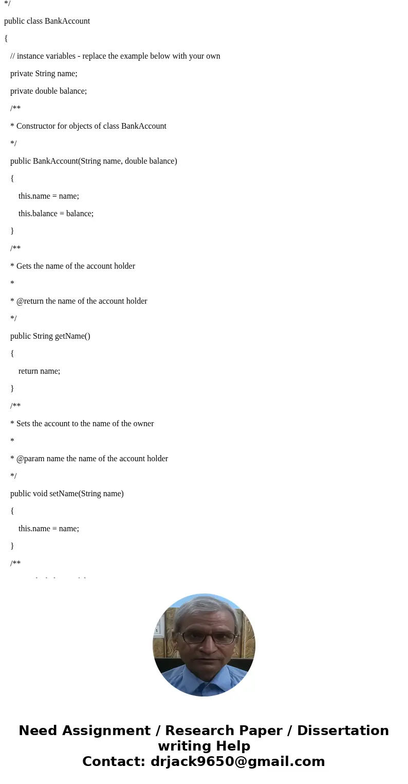 ANY KIND OF HELP IS GREATLY APPRECIATED. 1. In this problem, we are going to create a BankAccount superclass and checking and savings account subclasses. a. For