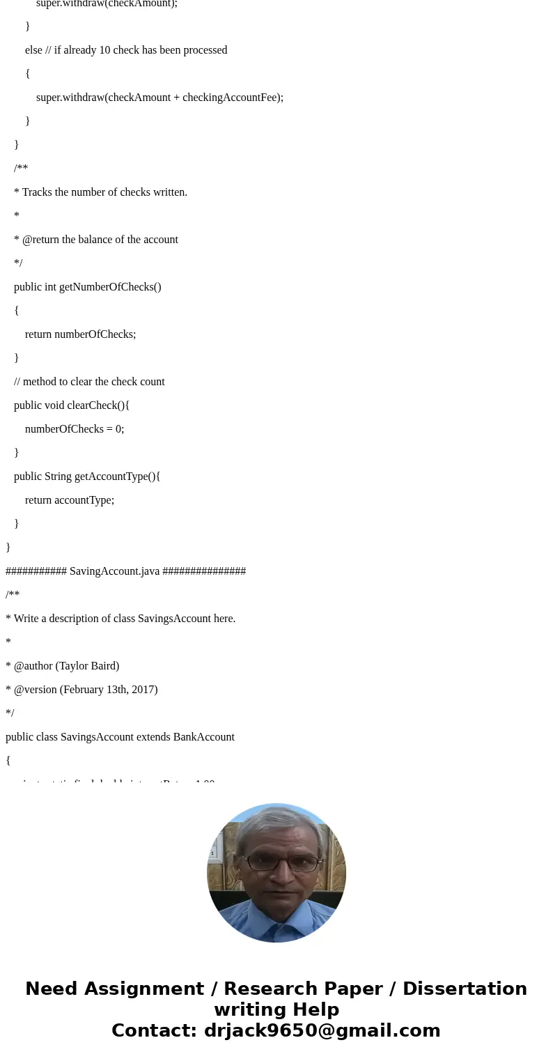 ANY KIND OF HELP IS GREATLY APPRECIATED. 1. In this problem, we are going to create a BankAccount superclass and checking and savings account subclasses. a. For