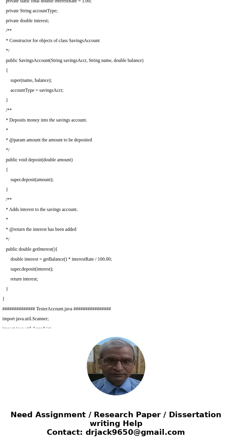 ANY KIND OF HELP IS GREATLY APPRECIATED. 1. In this problem, we are going to create a BankAccount superclass and checking and savings account subclasses. a. For