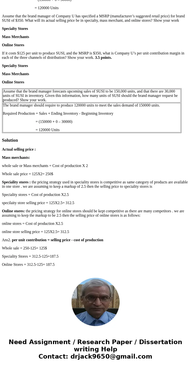 Assume that the brand manager forecasts upcoming sales of SUSI to be 150,000 units, and that there are 30,000 units of SUSI in inventory. Given this information