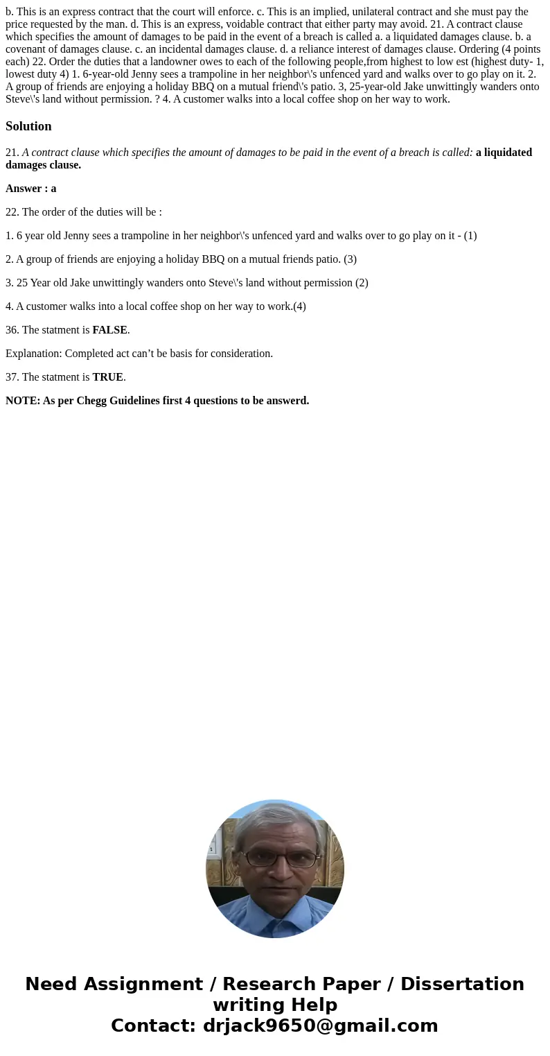 b. This is an express contract that the court will enforce. c. This is an implied, unilateral contract and she must pay the price requested by the man. d. This  b. This is an express contract that the court will enforce. c. This is an implied, unilateral contract and she must pay the price requested by the man. d. This