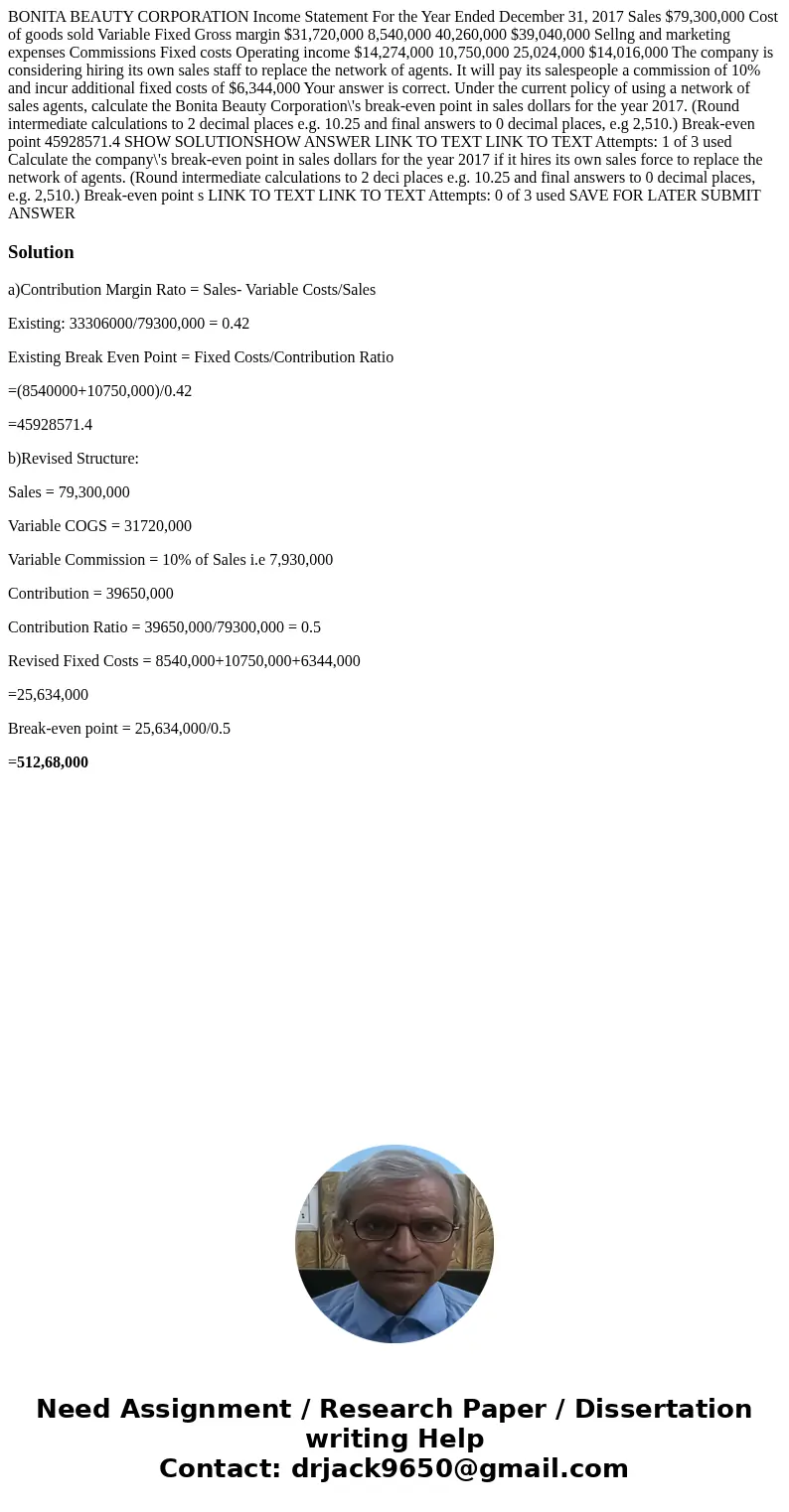  BONITA BEAUTY CORPORATION Income Statement For the Year Ended December 31, 2017 Sales $79,300,000 Cost of goods sold Variable Fixed Gross margin $31,720,000 8,