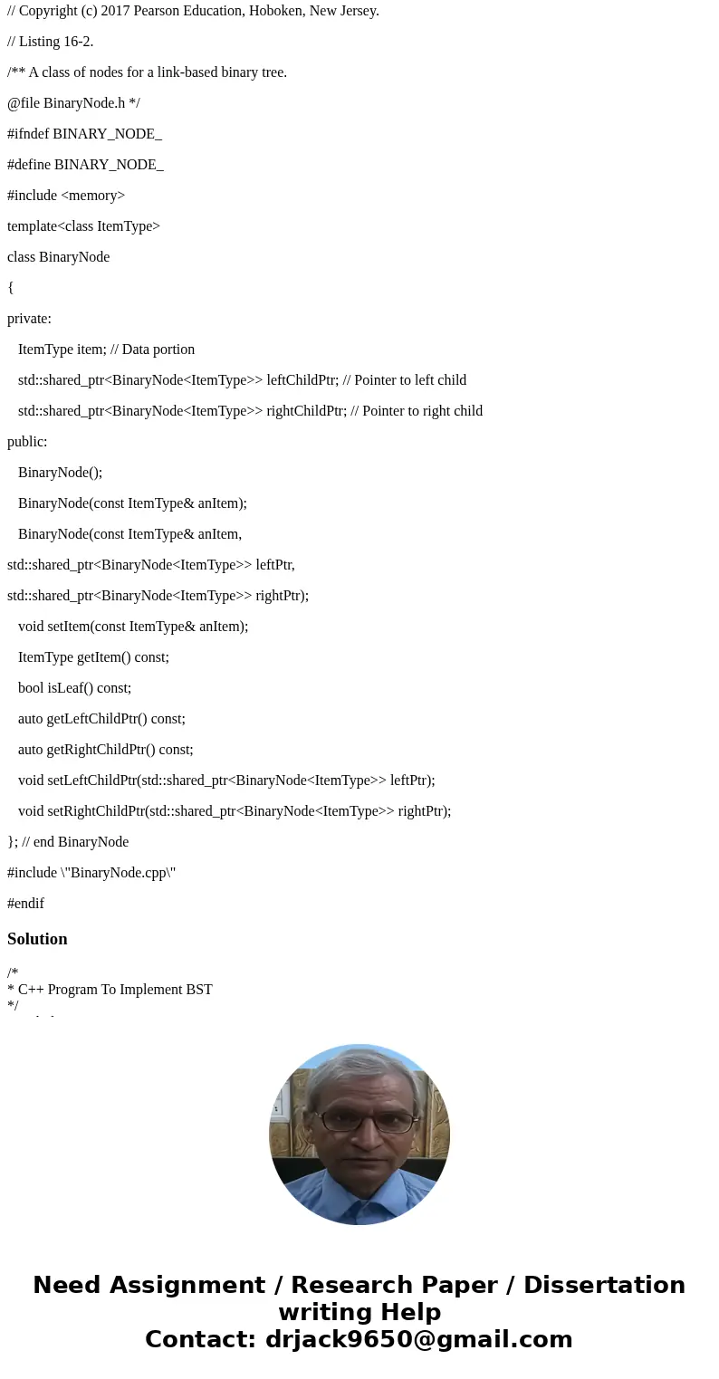 C++, Implement the class BinarySearchTree, as given in listing 16-4 (below) Please include main function. //************************************* Here is listin C++, Implement the class BinarySearchTree, as given in listing 16-4 (below) Please include main function. //************************************* Here is listin