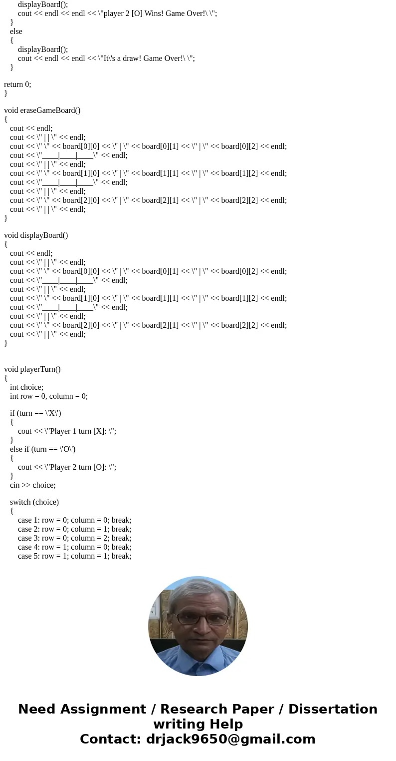 C++ TIC TOC game using a multidimensional array. It should allow two humans to play together. Your game must prevent illegal moves and have an option to erase t C++ TIC TOC game using a multidimensional array. It should allow two humans to play together. Your game must prevent illegal moves and have an option to erase t
