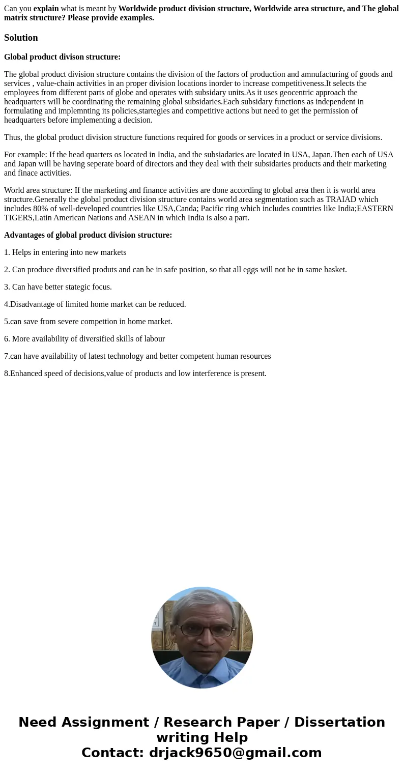 Can you explain what is meant by Worldwide product division structure, Worldwide area structure, and The global matrix structure? Please provide examples.Soluti Can you explain what is meant by Worldwide product division structure, Worldwide area structure, and The global matrix structure? Please provide examples.Soluti