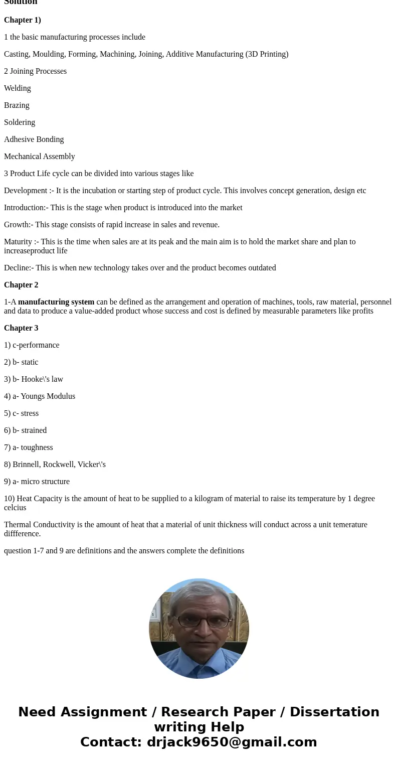 Chapter 1: Introduction to Materials and Processes in Manufacturing 1/ List the basic manufacturing processes. 2/ List the five joining processes 3/ A product’s