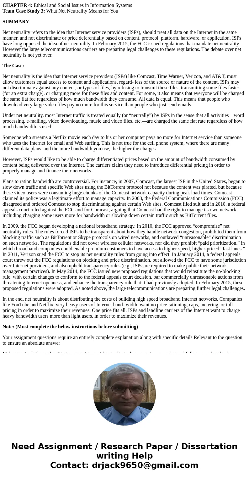 CHAPTER 4: Ethical and Social Issues in Information Systems Team Case Study 3: What Net Neutrality Means for You SUMMARY Net neutrality refers to the idea that 