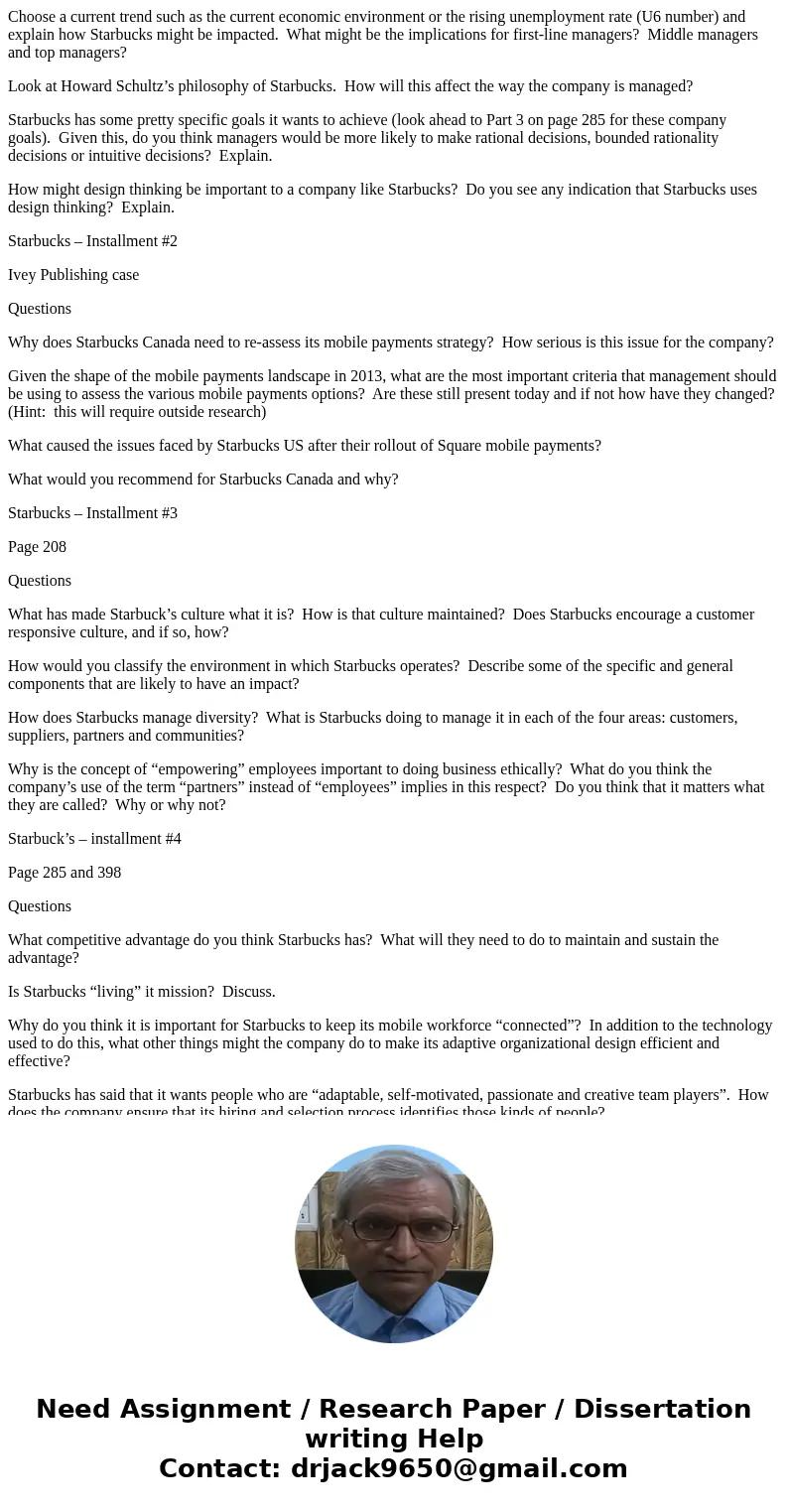 Choose a current trend such as the current economic environment or the rising unemployment rate (U6 number) and explain how Starbucks might be impacted. What mi