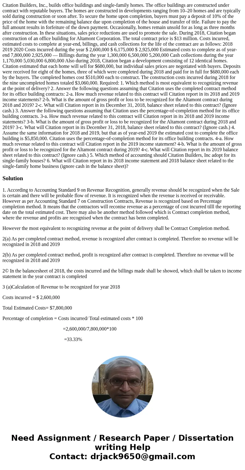 Citation Builders, Inc., builds office buildings and single-family homes. The office buildings are constructed under contract with reputable buyers. The homes a