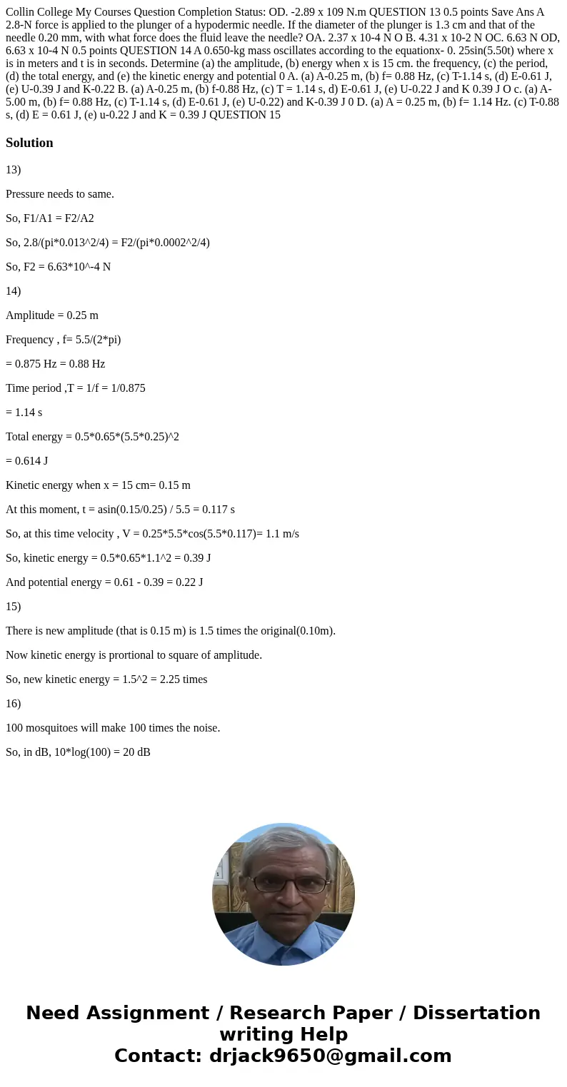 Collin College My Courses Question Completion Status: OD. -2.89 x 109 N.m QUESTION 13 0.5 points Save Ans A 2.8-N force is applied to the plunger of a hypoderm  Collin College My Courses Question Completion Status: OD. -2.89 x 109 N.m QUESTION 13 0.5 points Save Ans A 2.8-N force is applied to the plunger of a hypoderm
