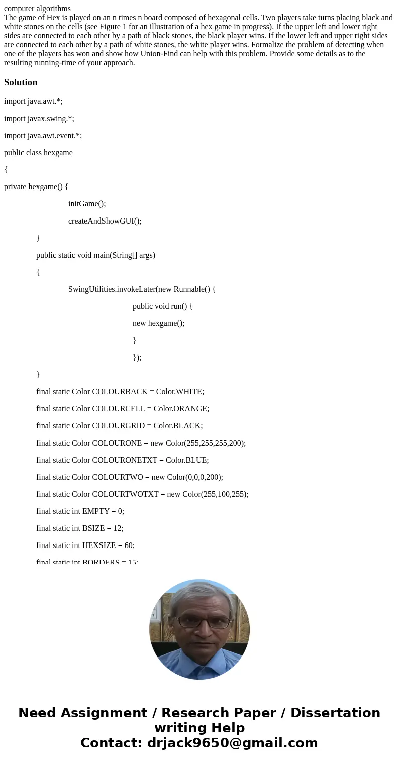 computer algorithms The game of Hex is played on an n times n board composed of hexagonal cells. Two players take turns placing black and white stones on the ce computer algorithms The game of Hex is played on an n times n board composed of hexagonal cells. Two players take turns placing black and white stones on the ce