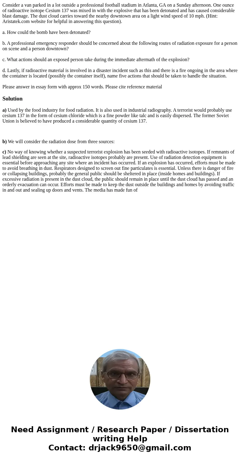 Consider a van parked in a lot outside a professional football stadium in Atlanta, GA on a Sunday afternoon. One ounce of radioactive isotope Cesium 137 was mix