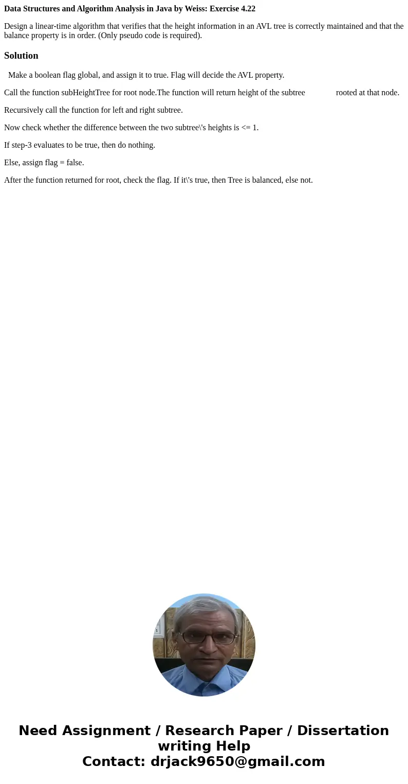 Data Structures and Algorithm Analysis in Java by Weiss: Exercise 4.22 Design a linear-time algorithm that verifies that the height information in an AVL tree i Data Structures and Algorithm Analysis in Java by Weiss: Exercise 4.22 Design a linear-time algorithm that verifies that the height information in an AVL tree i