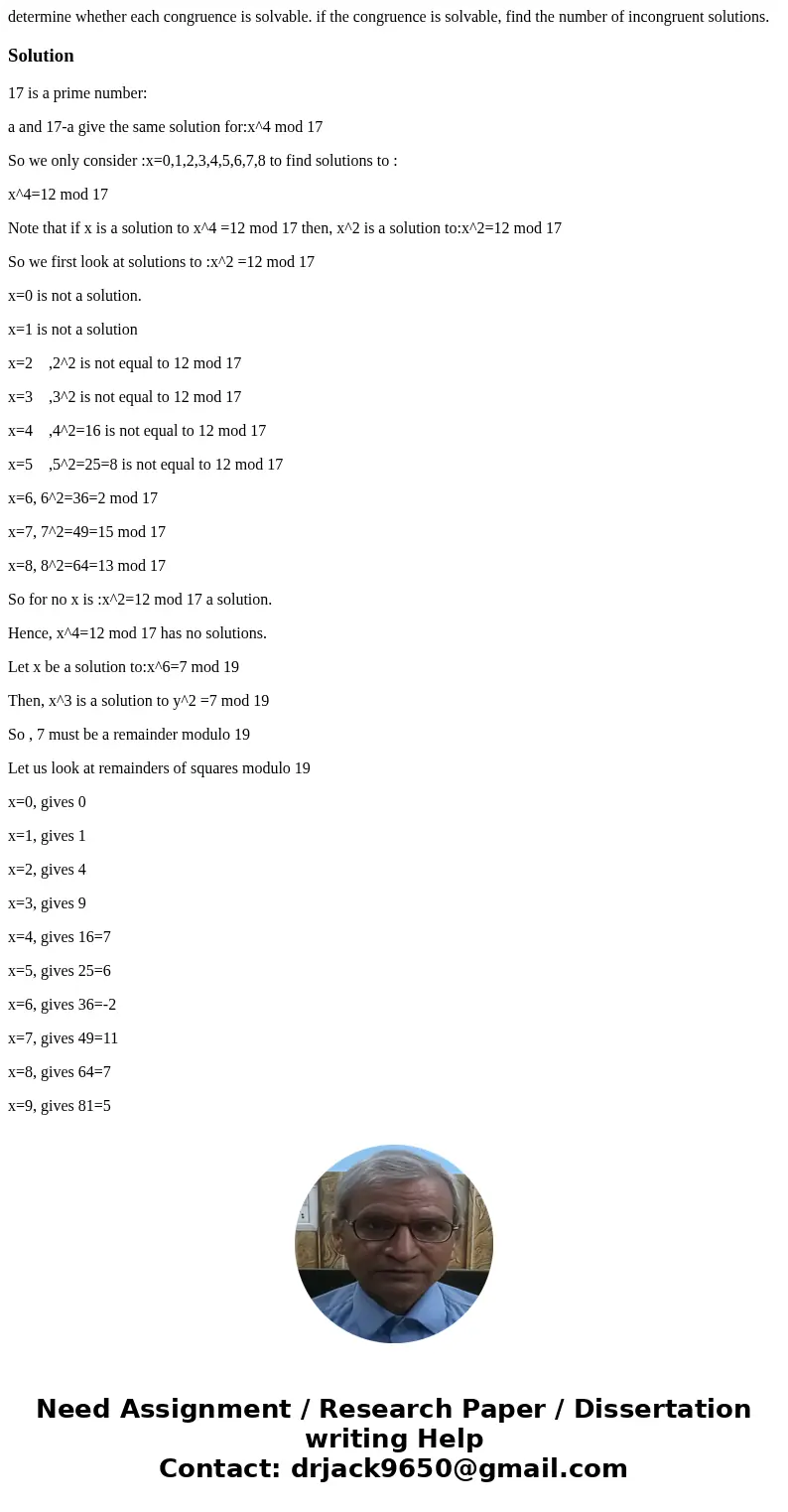 determine whether each congruence is solvable. if the congruence is solvable, find the number of incongruent solutions.Solution17 is a prime number: a and 17-a  determine whether each congruence is solvable. if the congruence is solvable, find the number of incongruent solutions.Solution17 is a prime number: a and 17-a